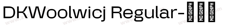DKWoolwicj Regular字体转换 DKWoolwicj Regular字体转换